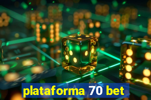 plataforma 70 bet